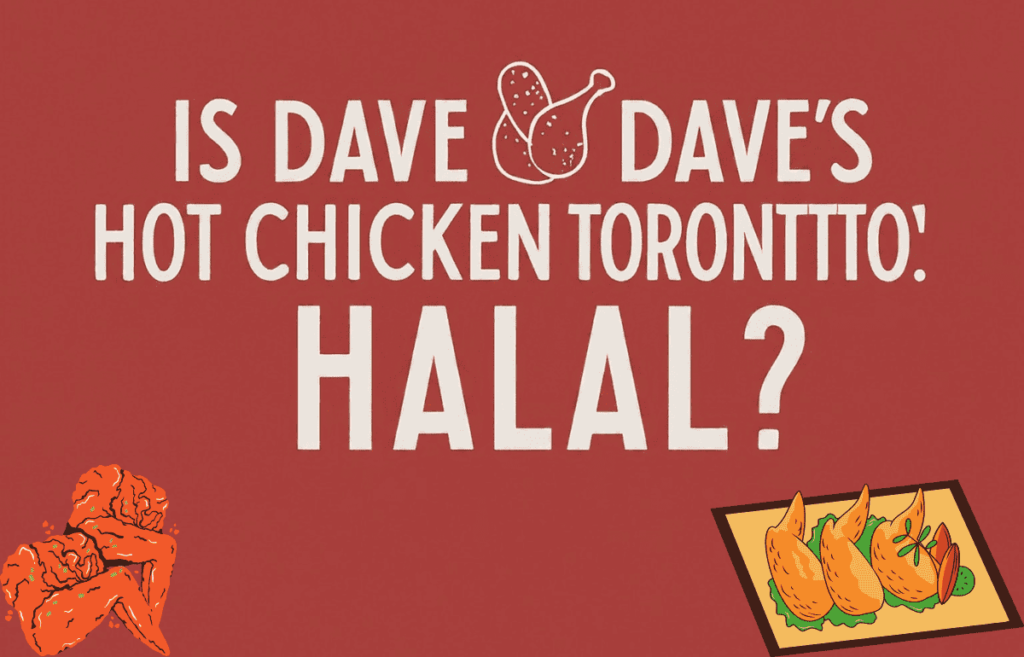 Is Dave's Hot Chicken Toronto Halal?